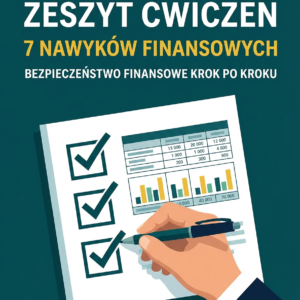 Zeszyt Ćwiczeń: 7 Nawyków Finansowych --> 30-dniowy plan działania